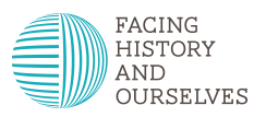Facing History and Ourselves 